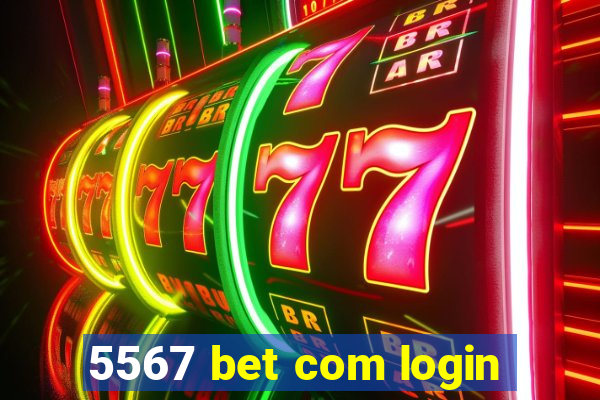 5567 bet com login